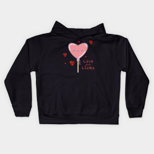 Love and Licks, heart lollipop have a romantic Valentine’s Day for love, romance and that special someone or just for fun Kids Hoodie